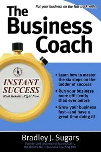 The Business Coach - Bradley J. Sugars