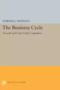 The Business Cycle - Sherman Howard J.