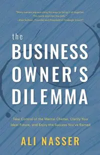 The Business Owner's Dilemma - Ali Nasser