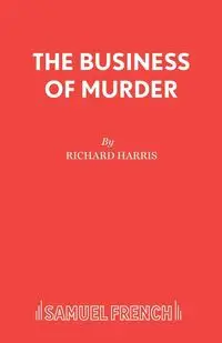 The Business of Murder - Harris Richard