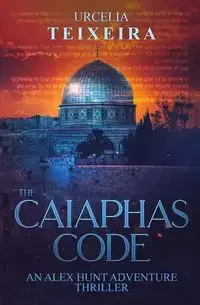 The CAIAPHAS CODE - Teixeira Urcelia