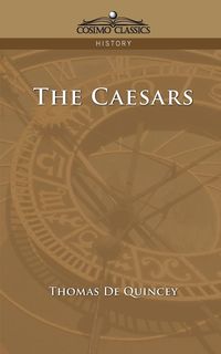 The Caesars - Thomas de Quincey