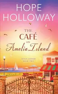 The Café on Amelia Island - Hope Holloway