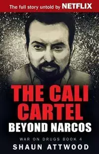 The Cali Cartel - Shaun Attwood