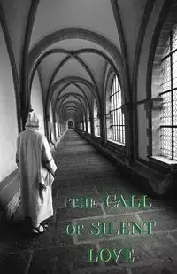 The Call of Silent Love - Carthusian A