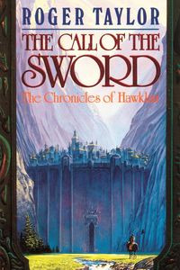 The Call of the Sword - Taylor Roger