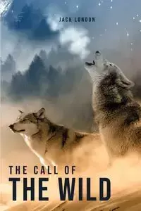 The Call of the Wild - Jack London