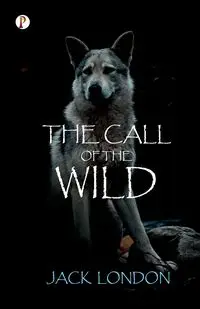 The Call of the Wild - Jack London