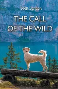 The Call of the Wild - Jack London