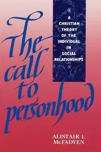 The Call to Personhood - McFadyen Alistair I.