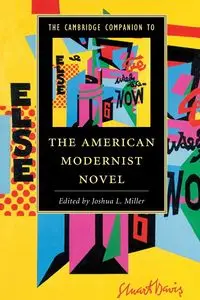 The Cambridge Companion to the American Modernist Novel - Miller Joshua L.