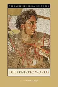 The Cambridge Companion to the Hellenistic World - Glenn Bugh