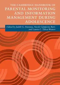 The Cambridge Handbook of Parental Monitoring and Information Management during Adolescence - Smetana Judith G.