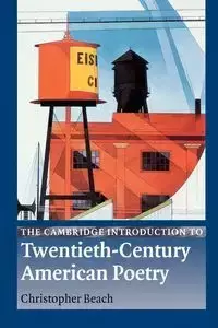 The Cambridge Introduction to Twentieth-Century American Poetry - Christopher Beach