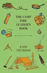 The Camp Fire Leader's Book - Thurman John