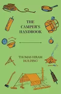 The Camper's Handbook - Thomas Hiram Holding