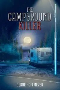 The Campground Killer - Duane Hoffmeyer