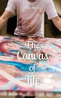 The Canvas of Life - Maurus Meelis