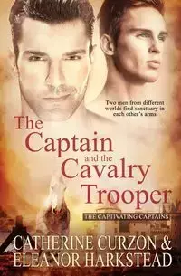 The Captain and the Cavalry Trooper - Catherine Curzon