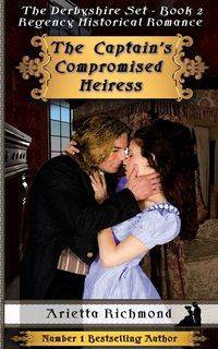 The Captain's Compromised Heiress - Richmond Arietta