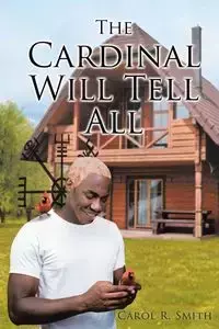 The Cardinal Will Tell All - Carol R. Smith