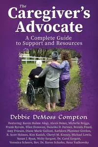 The Caregiver's Advocate - Debbie Compton DeMoss