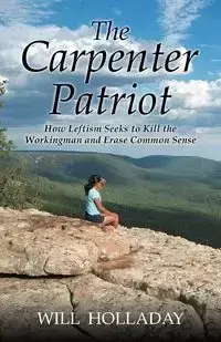 The Carpenter Patriot - Will Holladay