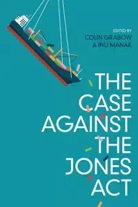 The Case against the Jones Act - Grabow Colin