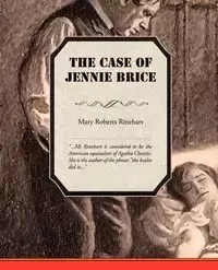 The Case of Jennie Brice - Mary Rinehart Roberts