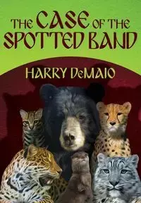 The Case of the Spotted Band (Octavius Bear Book 2) - Harry DeMaio