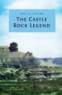 The Castle Rock Legend - Taylor Eric