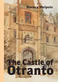 The Castle of Otranto, Novel - Horace Walpole