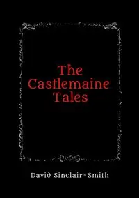 The Castlemaine Tales - David Sinclair-Smith