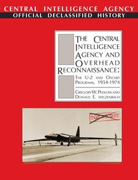 The Central Intelligence Agency and Overhead Reconnaissance - Pedlow Gregory W.