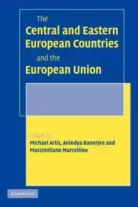 The Central and Eastern European Countries and the European Union - Artis Michael