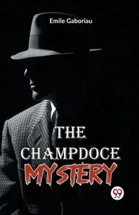 The Champdoce Mystery - Emile Gaboriau