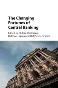 The Changing Fortunes of Central Banking - Hartmann Philipp