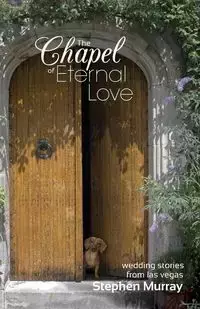 The Chapel of Eternal Love - Murray Stephen