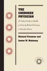 The Cherokee Physician - Richard Foreman