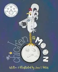 The Chicken on the Moon - Jana L. Farris