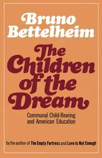 The Children of the Dream - Bruno Bettelheim