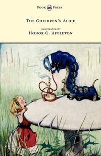 The Children's Alice - Illustrated by Honor Appleton - Lee F. H.