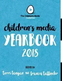 The Children's Media Yearbook 2018 - Langan Terri