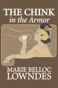 The Chink in the Armor by Marie Belloc Lowndes, Fiction, Mystery & Detective, Ghost, Horror - Marie Lowndes Belloc