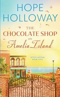 The Chocolate Shop on Amelia Island - Hope Holloway