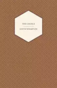 The Choice - Edith Wharton