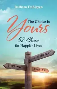 The Choice is Yours - Barbara Dahlgren