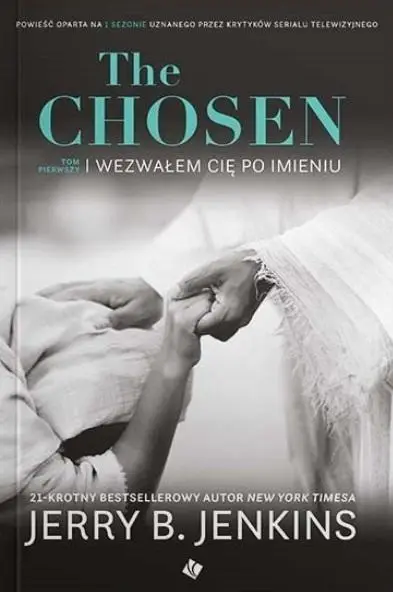 The Chosen T.1 Wezwałem cię po imieniu - Jerry B. Jenkins