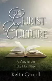 The Christ Culture - Carroll Keith