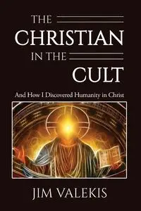 The Christian in the Cult - Jim Valekis